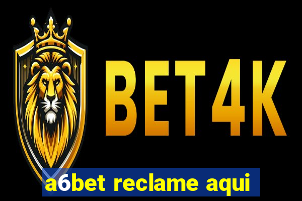 a6bet reclame aqui